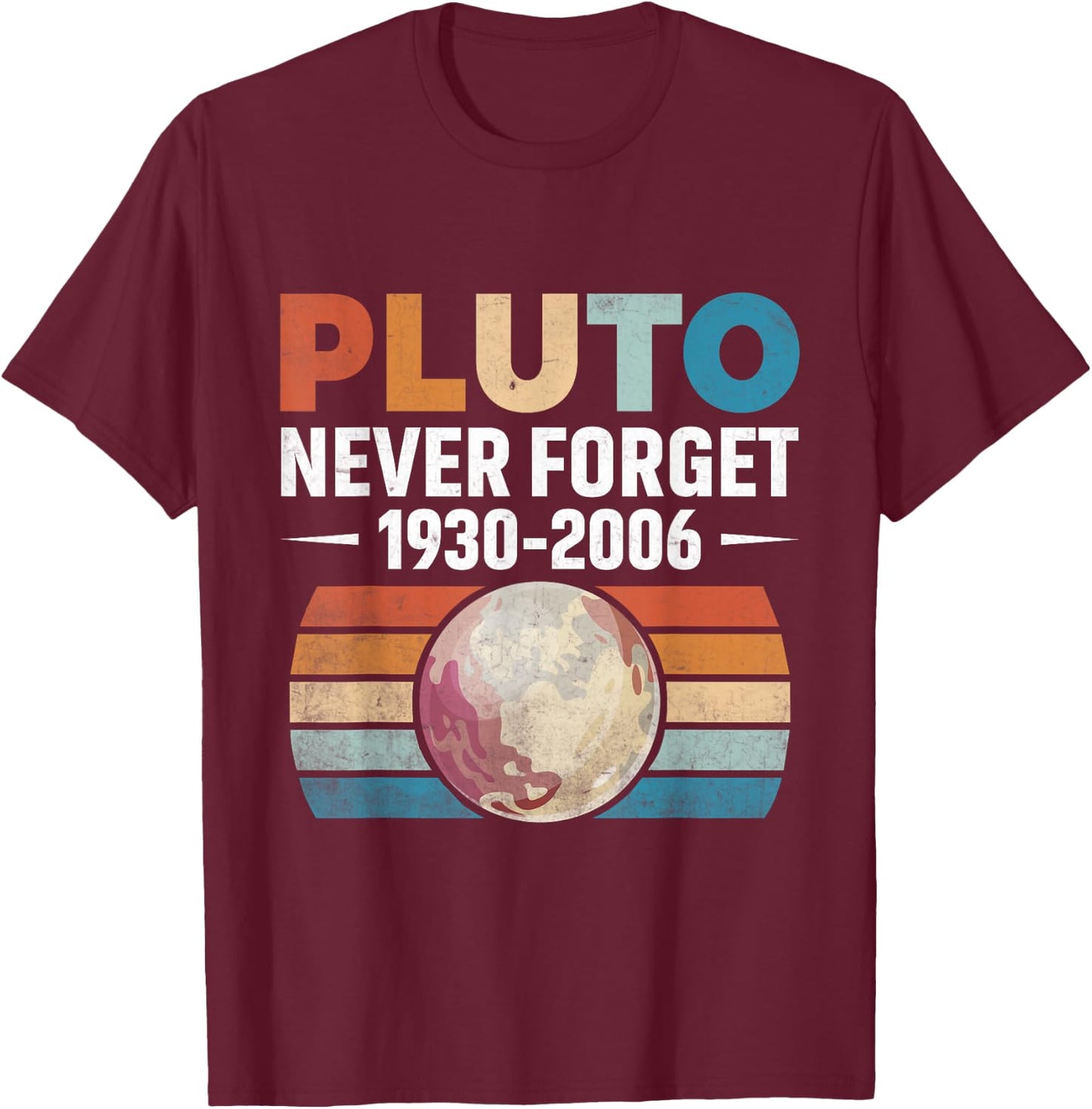 Funny retro space science never forget Pluto T-Shirt - T-Shirt | Maroon