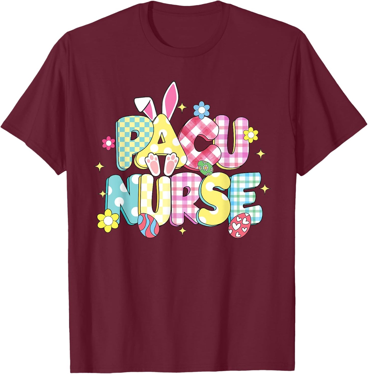 Retro Groovy PACU Nurse Bunny Ear Funny Easter Gifts T-Shirt - T-Shirt | Maroon