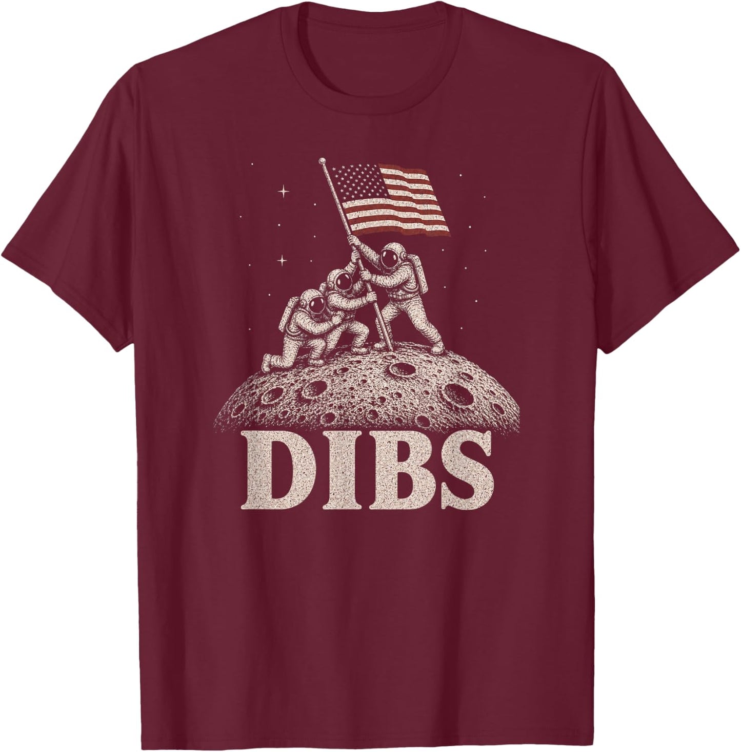 Funny Dibs Astronaut Moon Sassy Sarcastic Space Humor Art T-Shirt - T-Shirt | Maroon