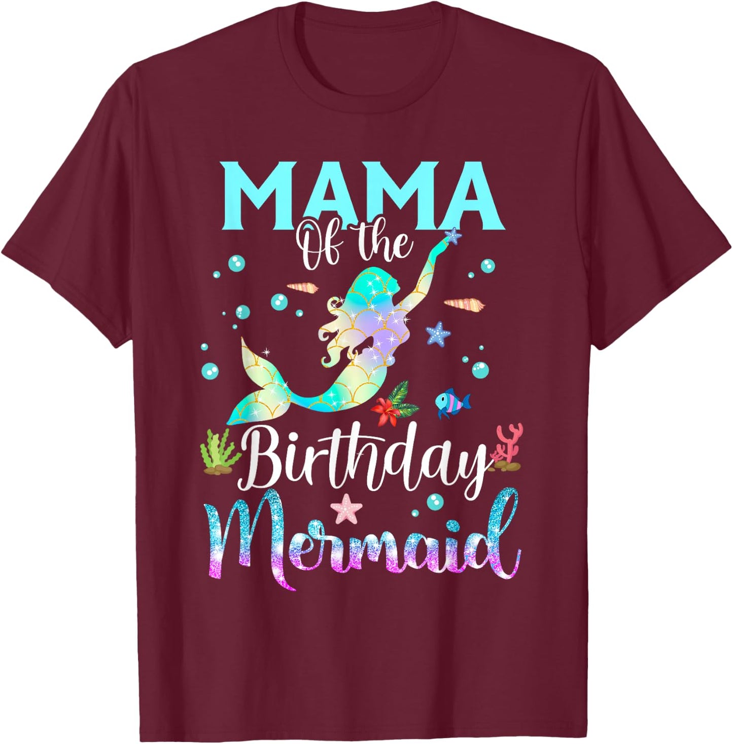 Mama Of The Birthday Mermaid Fun Matching Family Party T-Shirt - T-Shirt | Maroon
