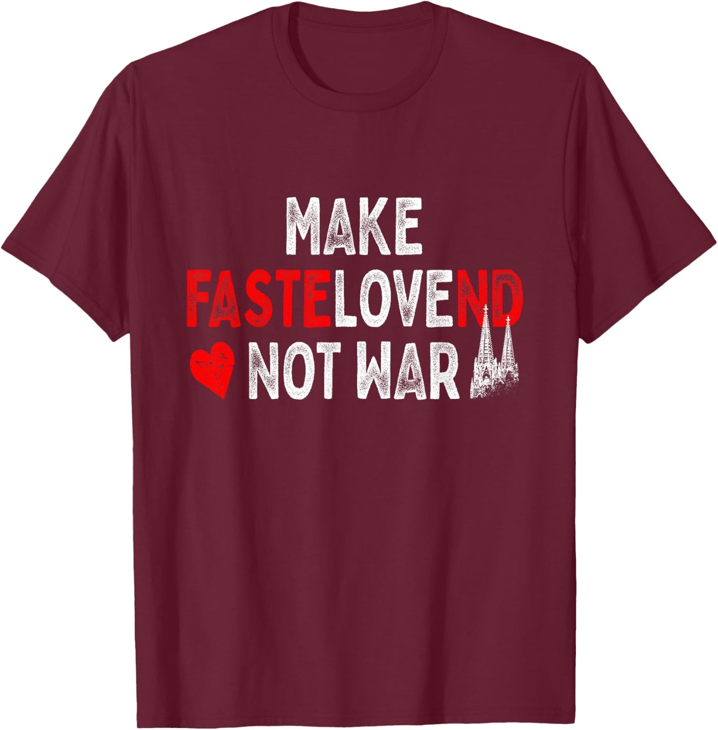 Cologne Carnival Make Fastelovend Not War Kölsch Alaaf Cologne , black, s T-Shirt - T-Shirt | Maroon