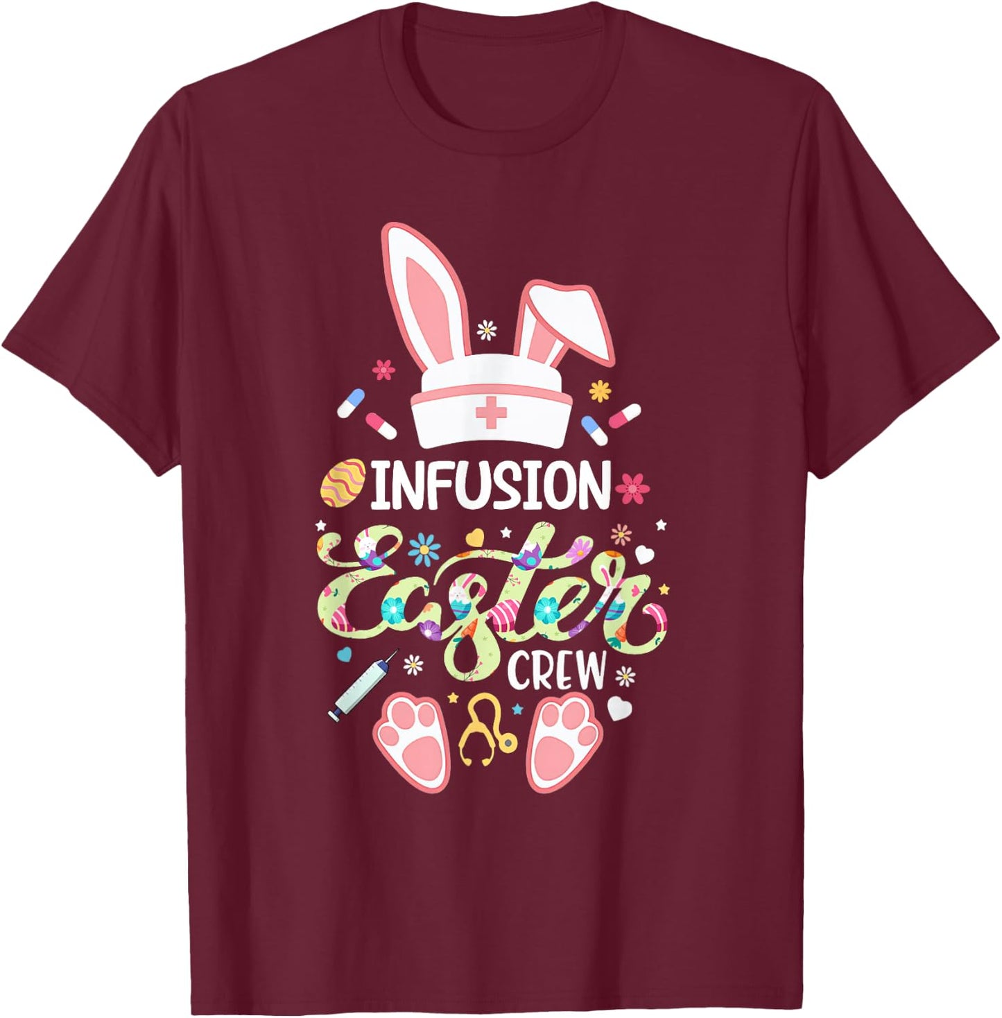 Infusion Easter Day Nurse Crew Bunny Ears Nurse Life T-Shirt - T-Shirt | Maroon