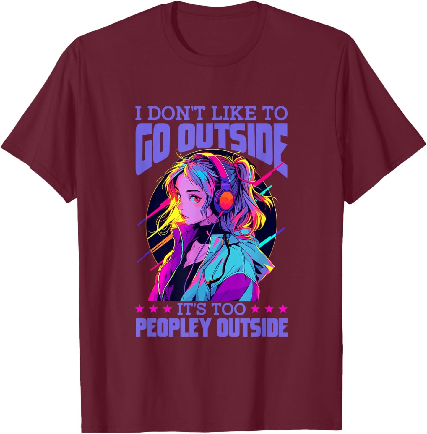 I Don't Like To Go Outside It's Too Peopley Outside Anime T-Shirt - T-Shirt | Maroon