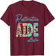 Restorative Aide Cute Design Assistant Nurse Nursing Care T-Shirt - T-Shirt | Maroon
