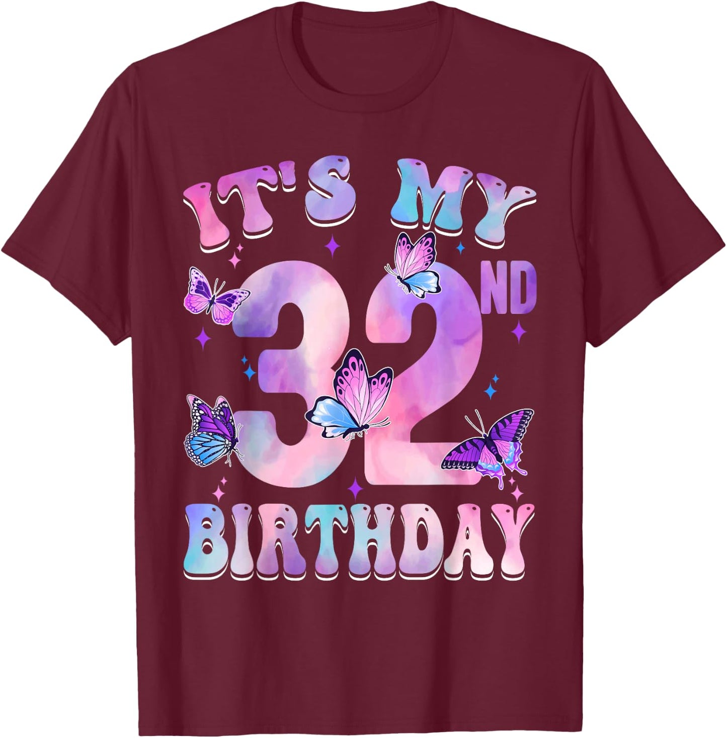 It's My 32nd Birthday Butterfly Theme 32 Year Old Party Girl T-Shirt - T-Shirt | Maroon