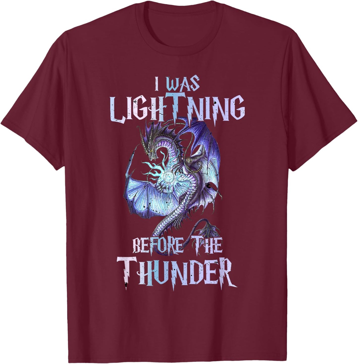 I Was Lightnings Before The Thunder Dragons Lover Magical T-Shirt - T-Shirt | Maroon