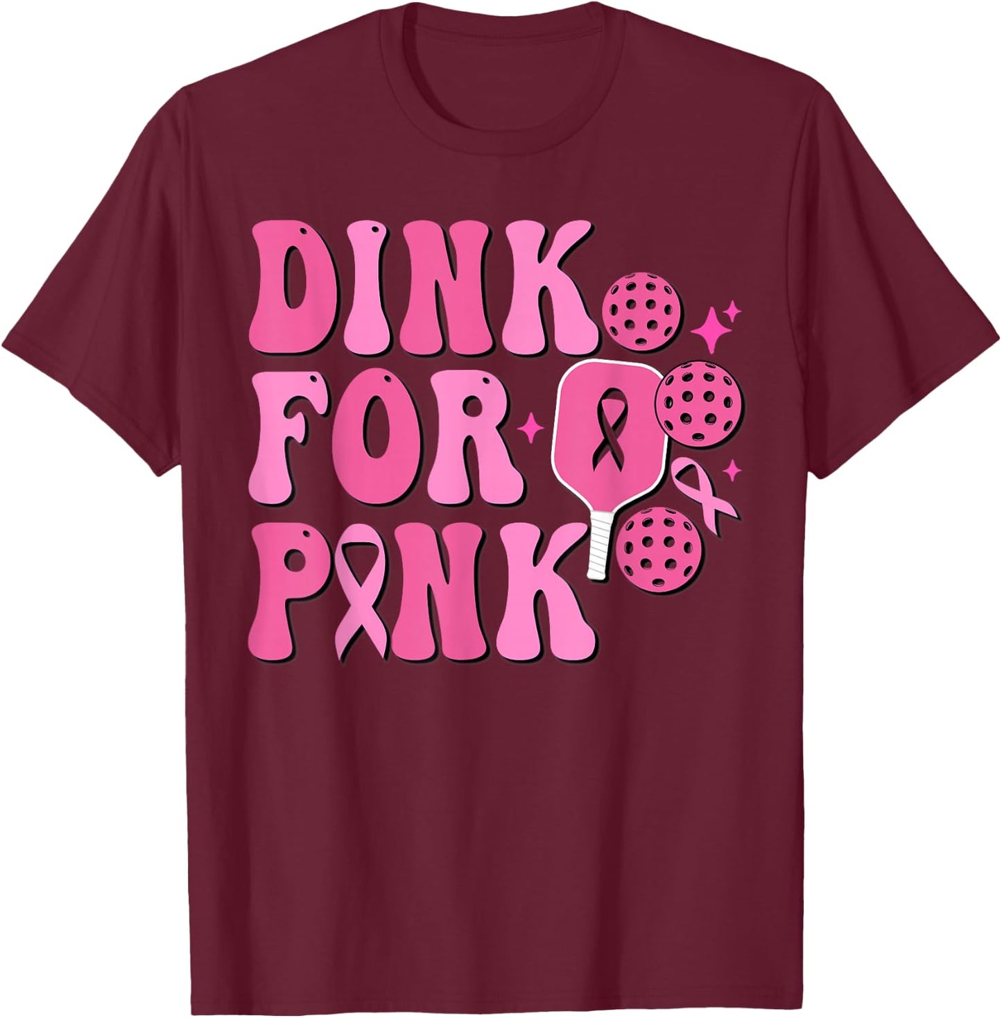 Dink For Pink Breast Cancer Awareness Pickleball Pink Ribbon T-Shirt - T-Shirt | Maroon