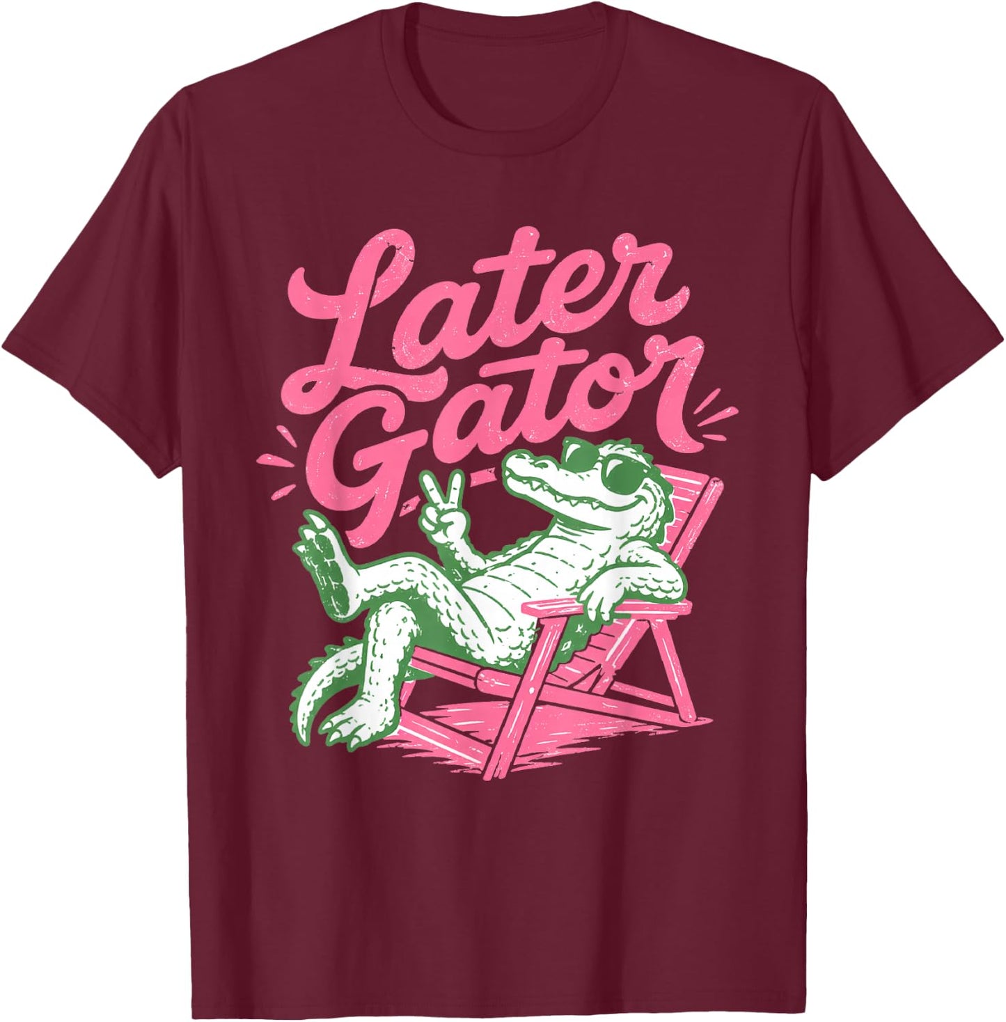 Retro Chill Later Gator Sunglasses Crocodile Sign T-Shirt - T-Shirt | Maroon