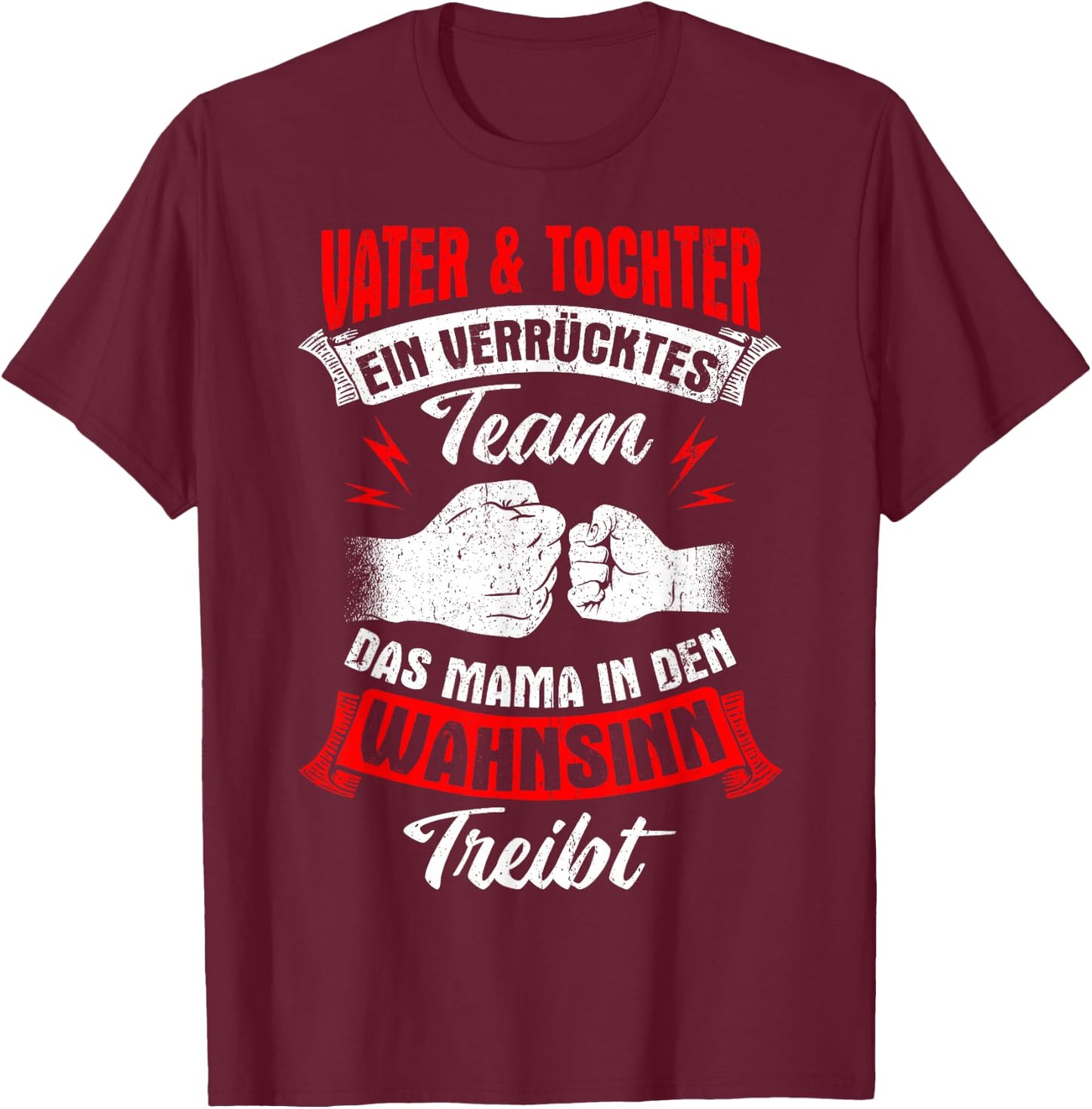 Vater & Tochter Ein Verrücktes Team Mama Wahnsinn Treibt T-Shirt - T-Shirt | Maroon