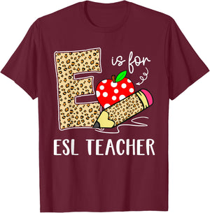 E Is For Esl teacher Teacher Leopard Back to School Teacher T-Shirt - T-Shirt | Maroon