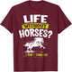 Life Without Horses I Don't Think So Shirt Horseback Riding T-Shirt - T-Shirt | Maroon