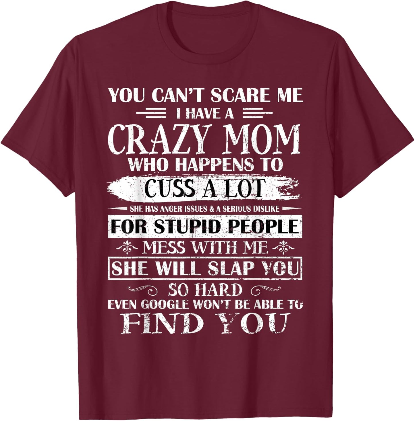 You Can't Scare Me I Have A Crazy Mom Pride Mother's Day T-Shirt - T-Shirt | Maroon