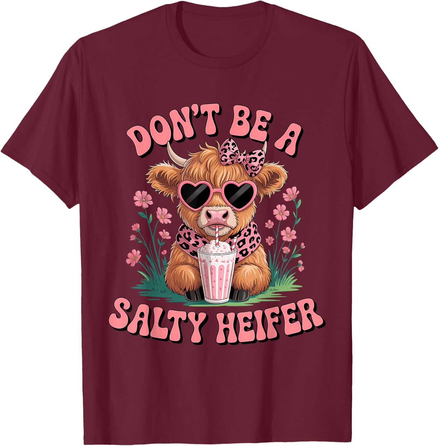 Don't Be A Salty Heifer Funny Highland Cow Cow Lover T-Shirt - T-Shirt | Maroon