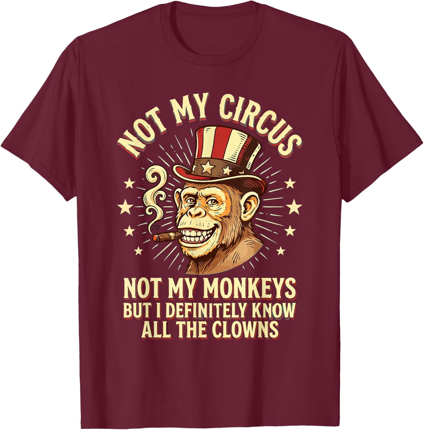 Nicht Mein Zirkus Nicht Meine Affen T-Shirt - T-Shirt | Maroon