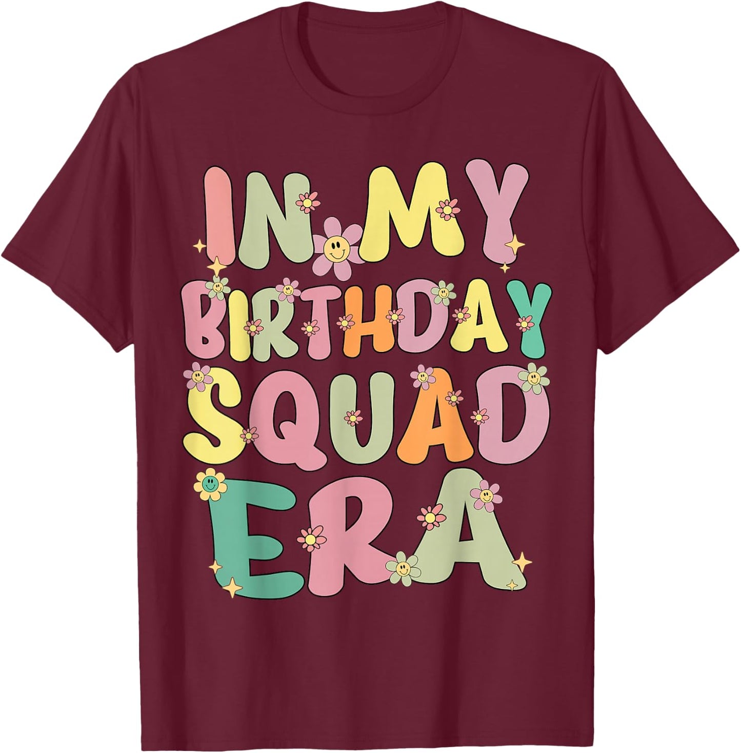 In My Birthday Squad Era Retro Groovy Birthday Squad Party T-Shirt - T-Shirt | Maroon