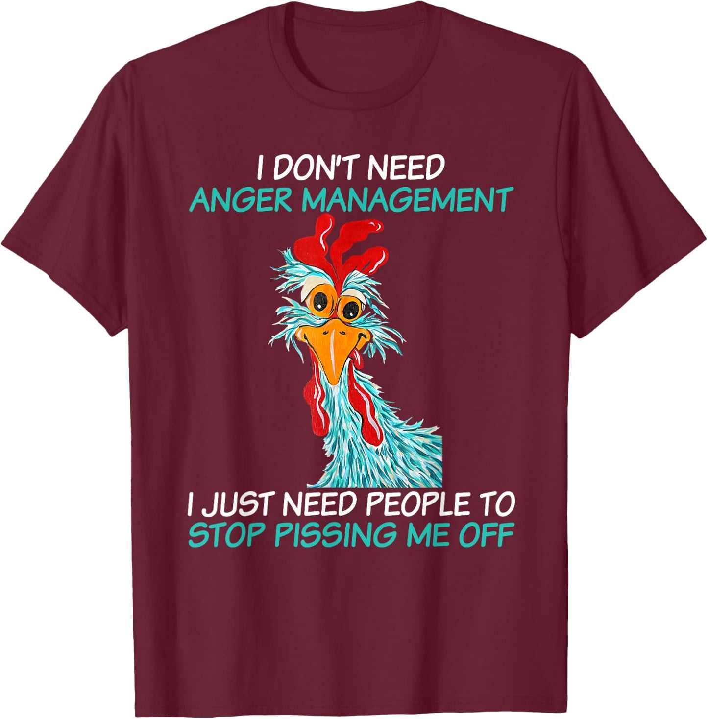 I don't need to manage anger I just need people to stop T-Shirt - T-Shirt | Maroon