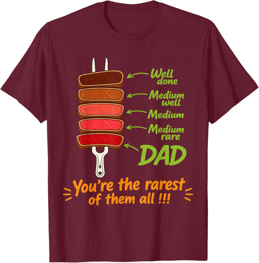 Steak BBQ Dad You're The Rarest of Them All Fathers Day T-Shirt - T-Shirt | Maroon