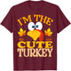 Thanksgiving I'm The Cute Turkey Matching T-Shirt - T-Shirt | Maroon