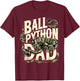 Ball Python T Shirt Dad Snake Pet Owner Ball Python , black T-Shirt - T-Shirt | Maroon