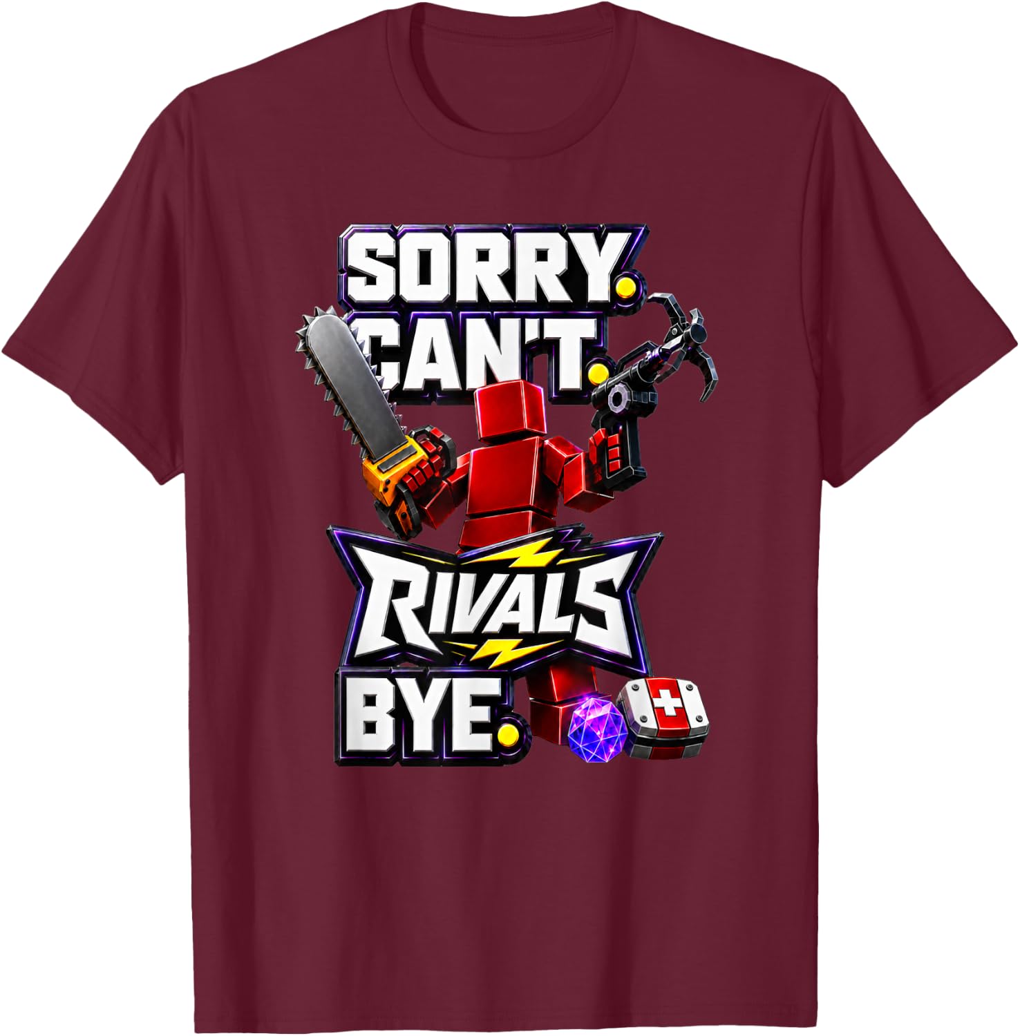 Sorry Can’t Rivals Bye Gamer Graphic T-Shirt - T-Shirt | Maroon
