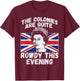 Colonies Are Rowdy Funny Independence Day 4th of July Queen T-Shirt - T-Shirt | Maroon