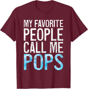 My Favorite People Call Me Pops Shirt Men Fathers Day T-Shirt - T-Shirt | Maroon