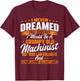 Grumpy Old Machinist - CNC Machine Operator Metal Working T-Shirt - T-Shirt | Maroon