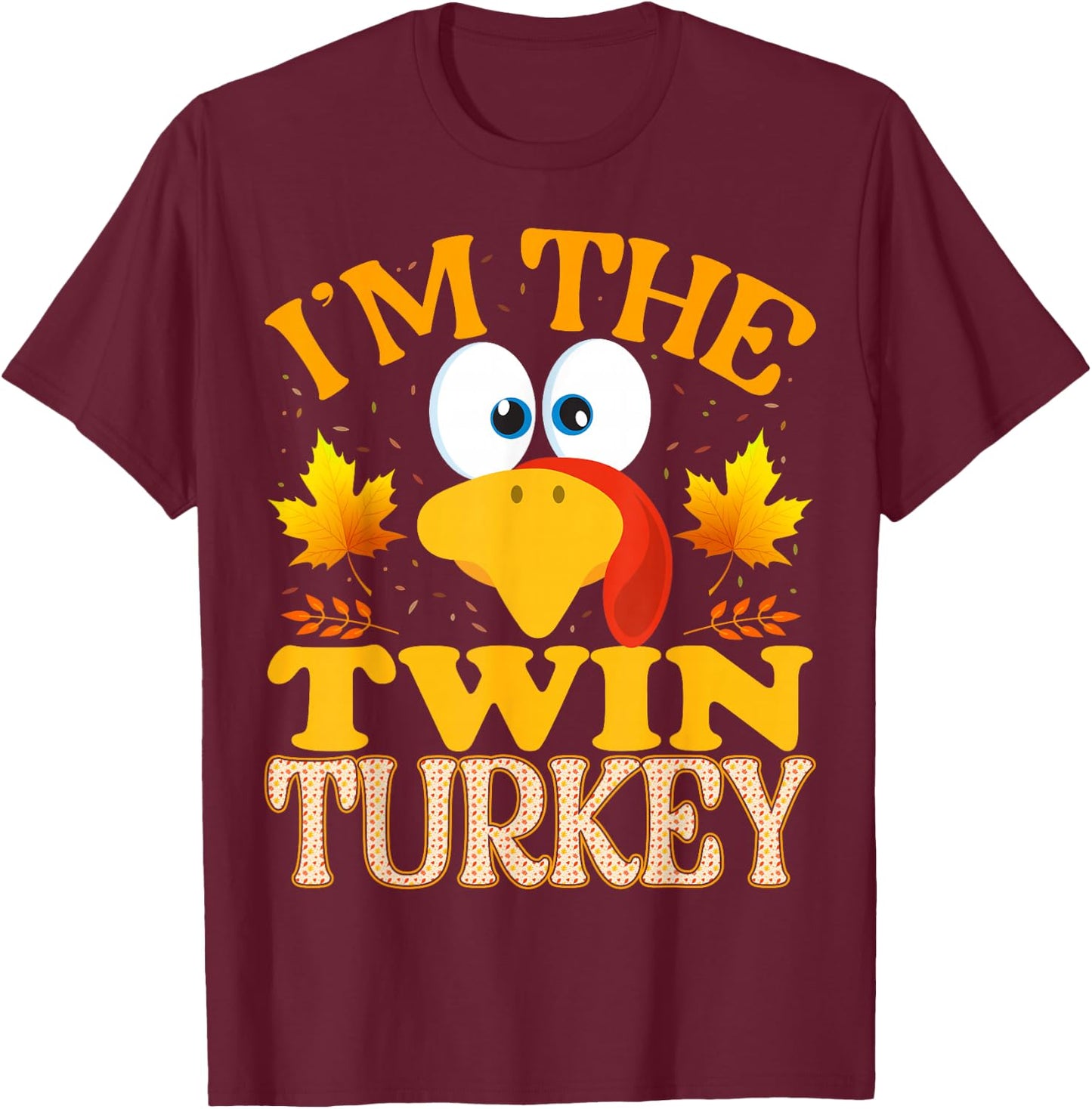 Thanksgiving I'm The Twin Turkey Matching , Small, Black T-Shirt - T-Shirt | Maroon