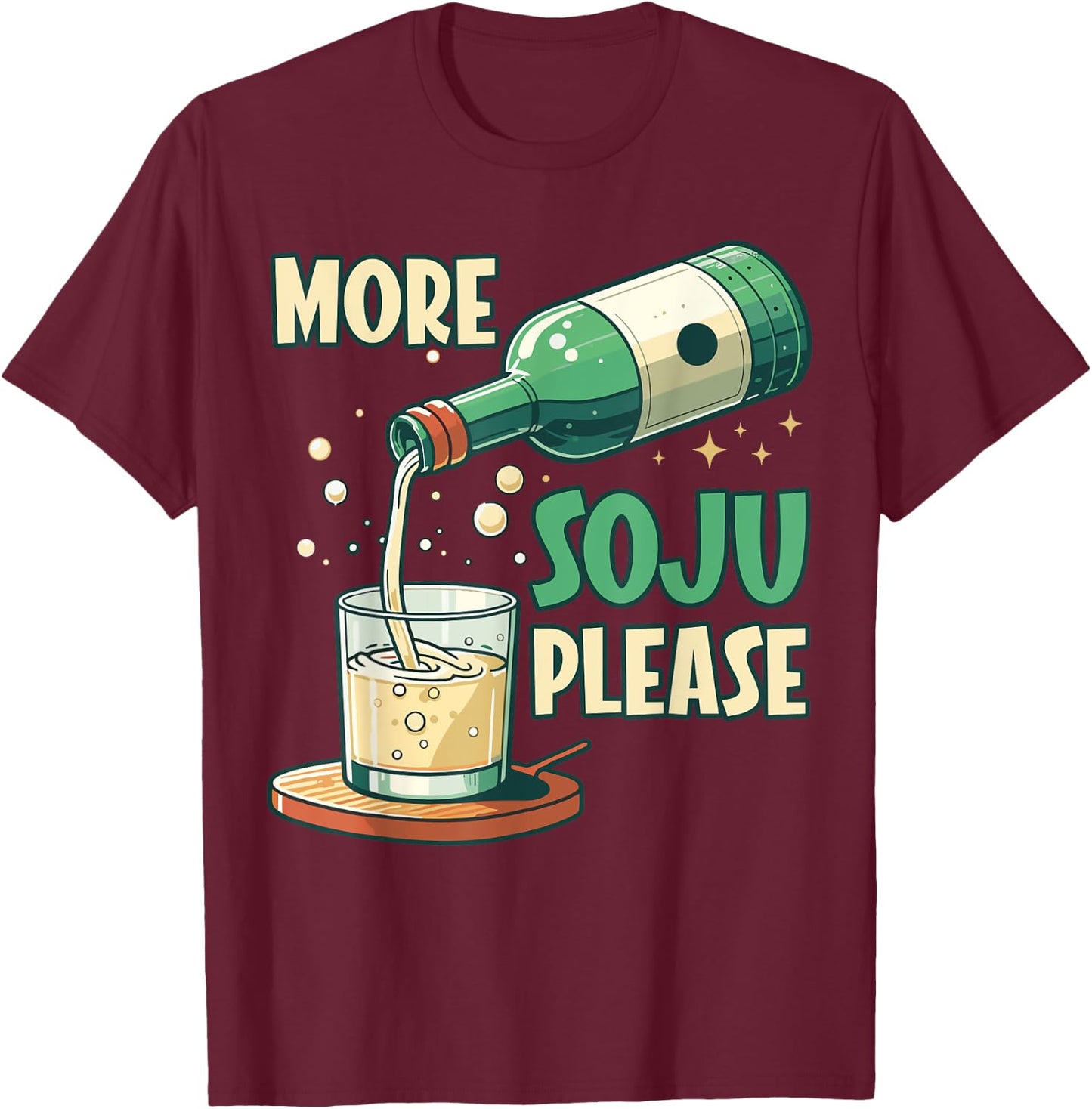 More Soju Please Korean Drink Lover T-Shirt - T-Shirt | Maroon
