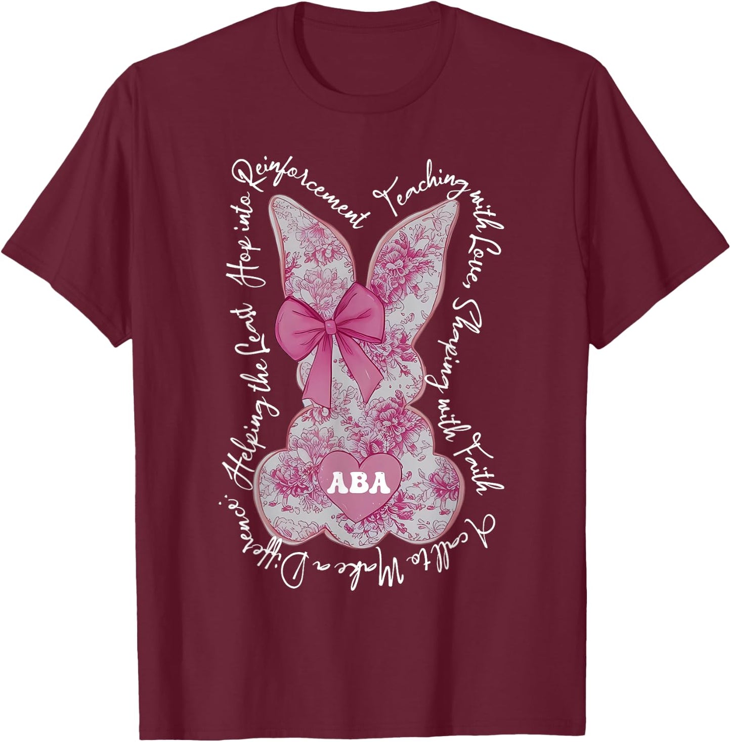 Coquette Pink Floral Bunny ABA Therapist RBT Happy Easter T-Shirt - T-Shirt | Maroon