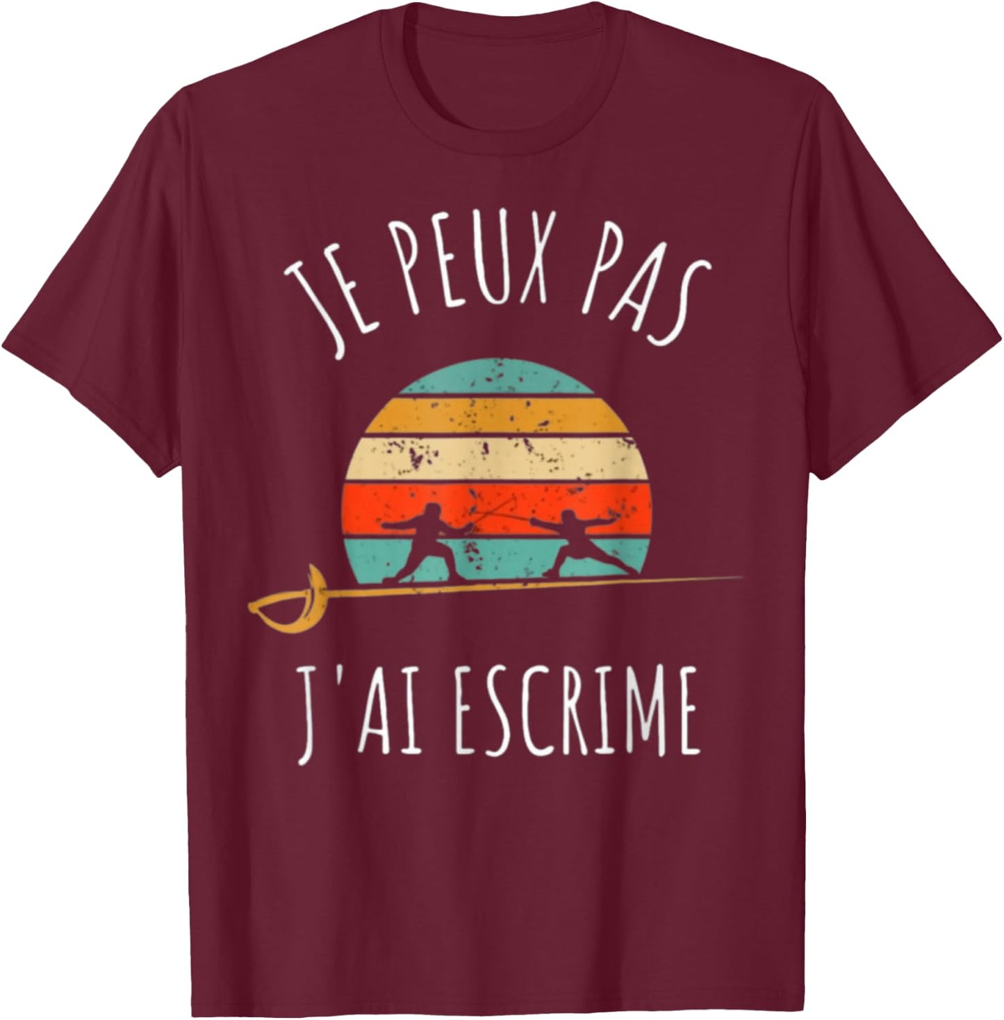 Fencing Game I Can Not I Have Fencing , Black, S T-Shirt - T-Shirt | Maroon