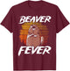 Beaver Fever! T-Shirt - T-Shirt | Maroon