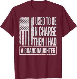 Moi Used to be in Charge Then i had a Granddaughter T-Shirt - T-Shirt | Maroon