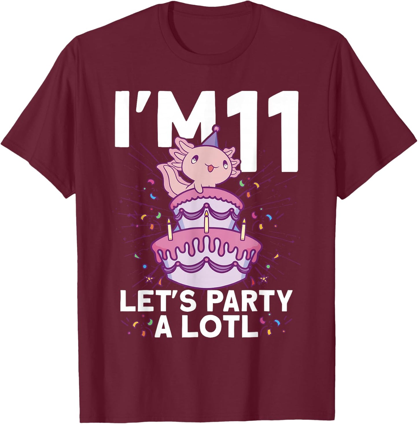 I'm 11 bday Axolotl party cute 11th Birthday Kids Axolotl T-Shirt - T-Shirt | Maroon