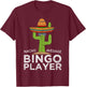 Fun Hilarious Bingo Lover Humor Saying | Funny Bingo Player T-Shirt - T-Shirt | Maroon