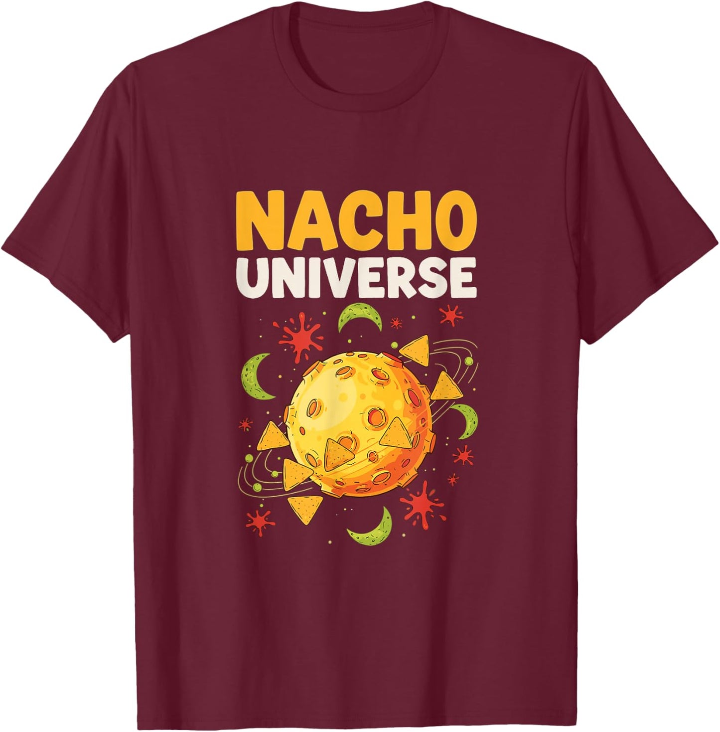 Nacho Universe Funny Space Snack Galaxy Humor T-Shirt - T-Shirt | Maroon