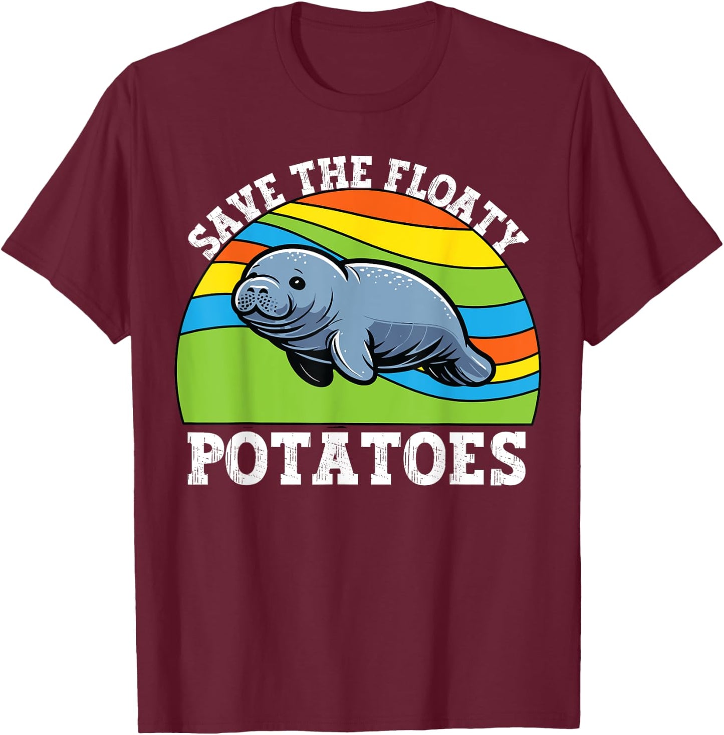 Save the Floaty Potatoes Manatee T-Shirt - T-Shirt | Maroon