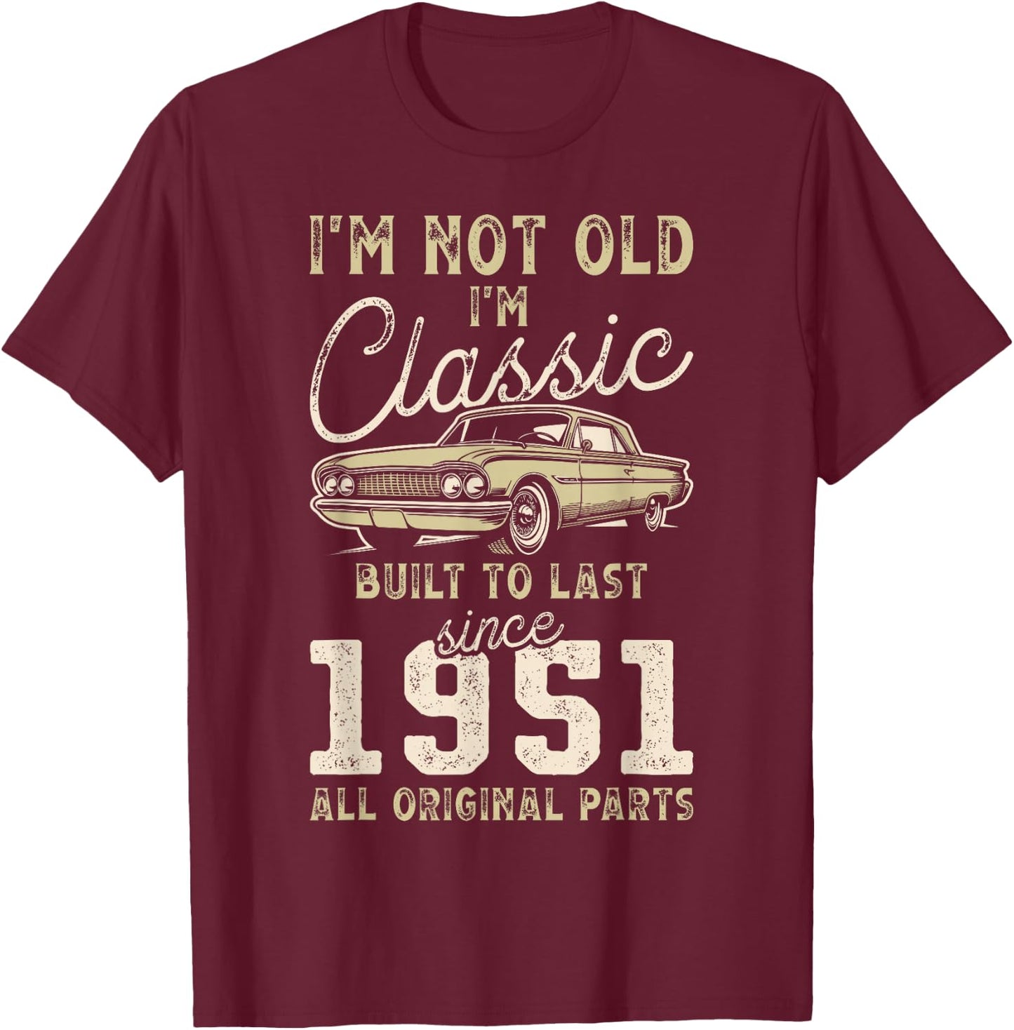Born In 1951, 74th Birthday, Collectible Car T-Shirt - T-Shirt | Maroon