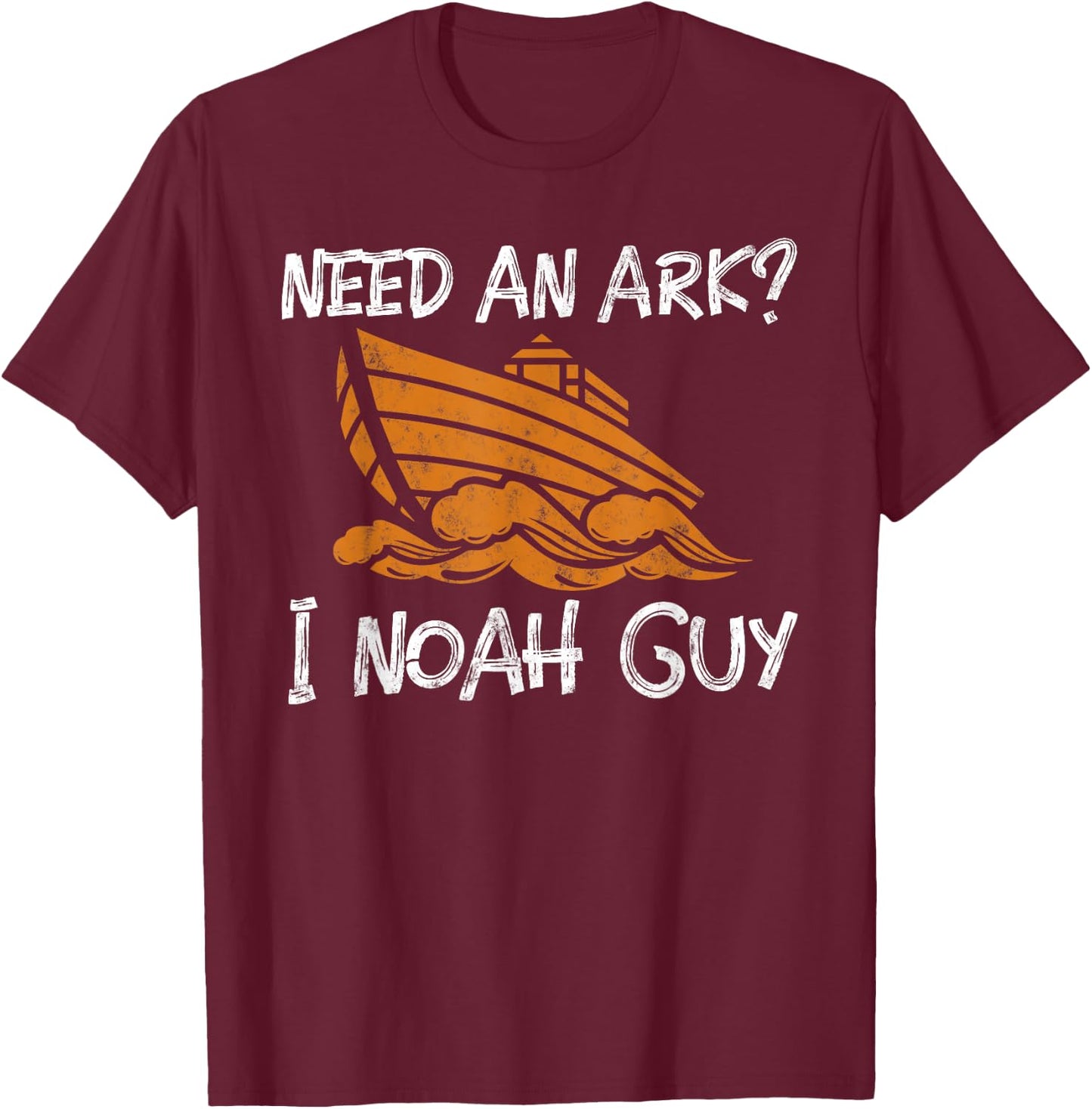 Need An Ark? I Noah Guy Funny Christian Pun gift T-Shirt - T-Shirt | Maroon