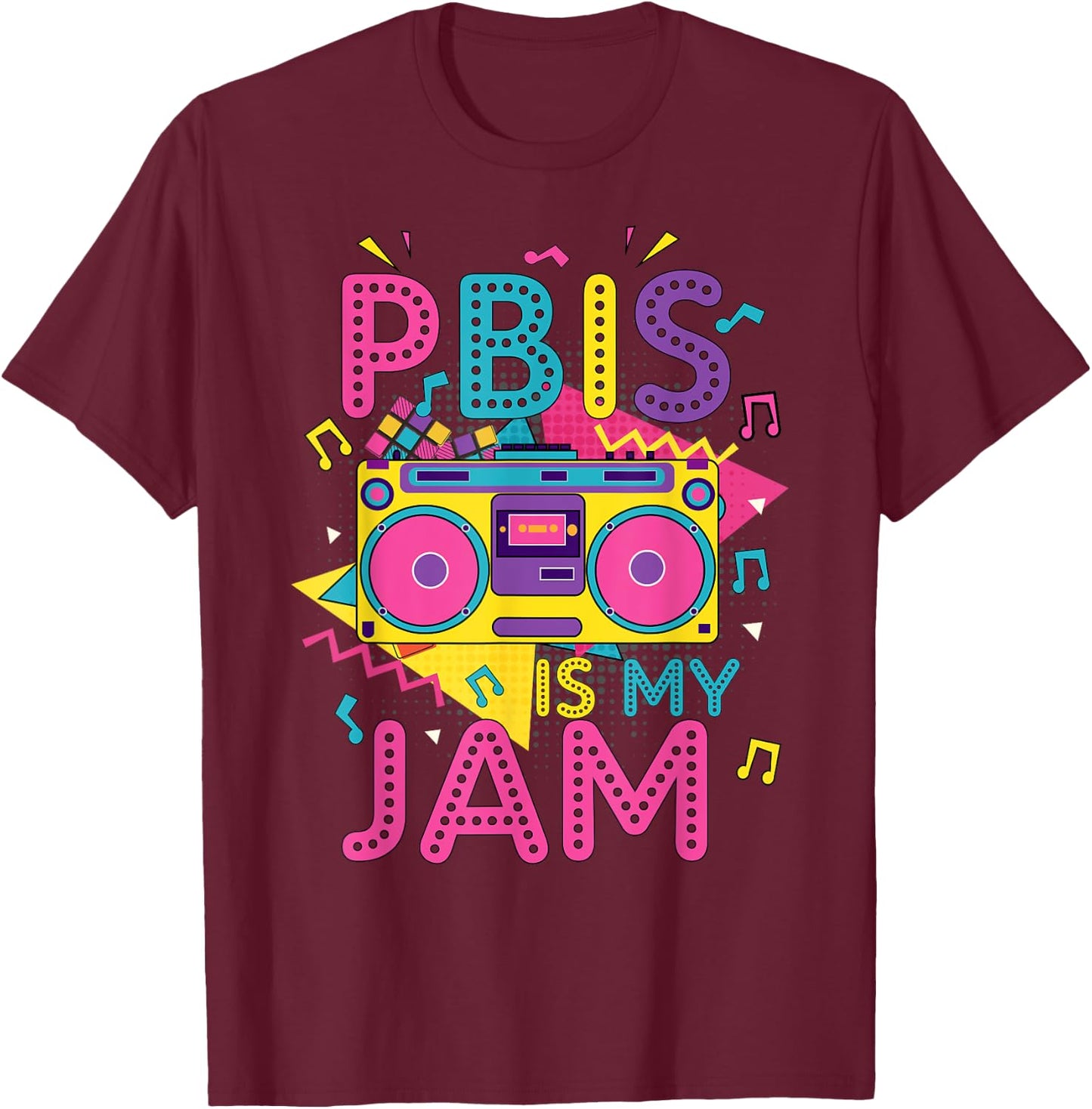 PBIS Is My Jam Positive Behavior Interventions Supports T-Shirt - T-Shirt | Maroon
