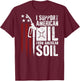 USA Flag I Support American Oil From American Soil (on back) Men T-Shirt - T-Shirt | Maroon