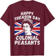 Happy Treason Day Colonial Peasants USA 4th of July UK Queen Kids Men T-Shirt - T-Shirt | Maroon