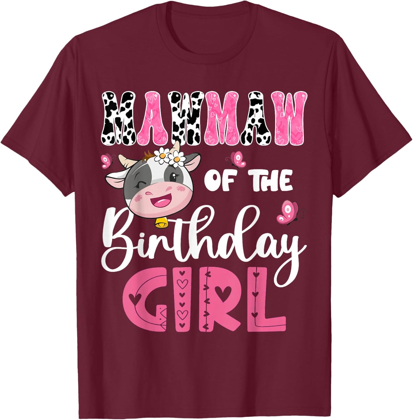 Mawmaw Of The Birthday Girl Farm Cow 1St Birthday Party T-Shirt - T-Shirt | Maroon