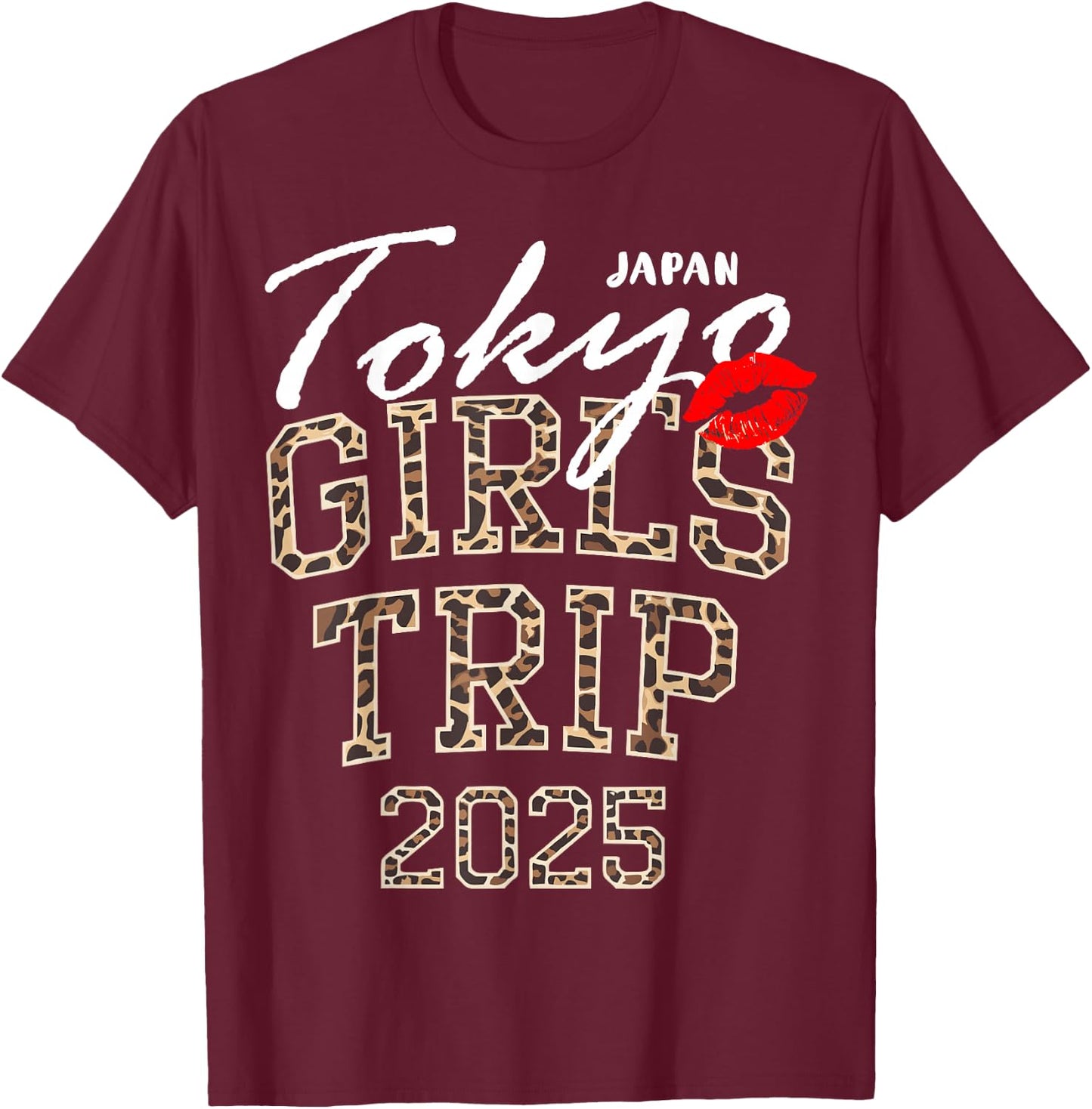 Girls Trip Tokyo 2025 Japan Vacation Weekend Birthday Squad T-Shirt - T-Shirt | Maroon