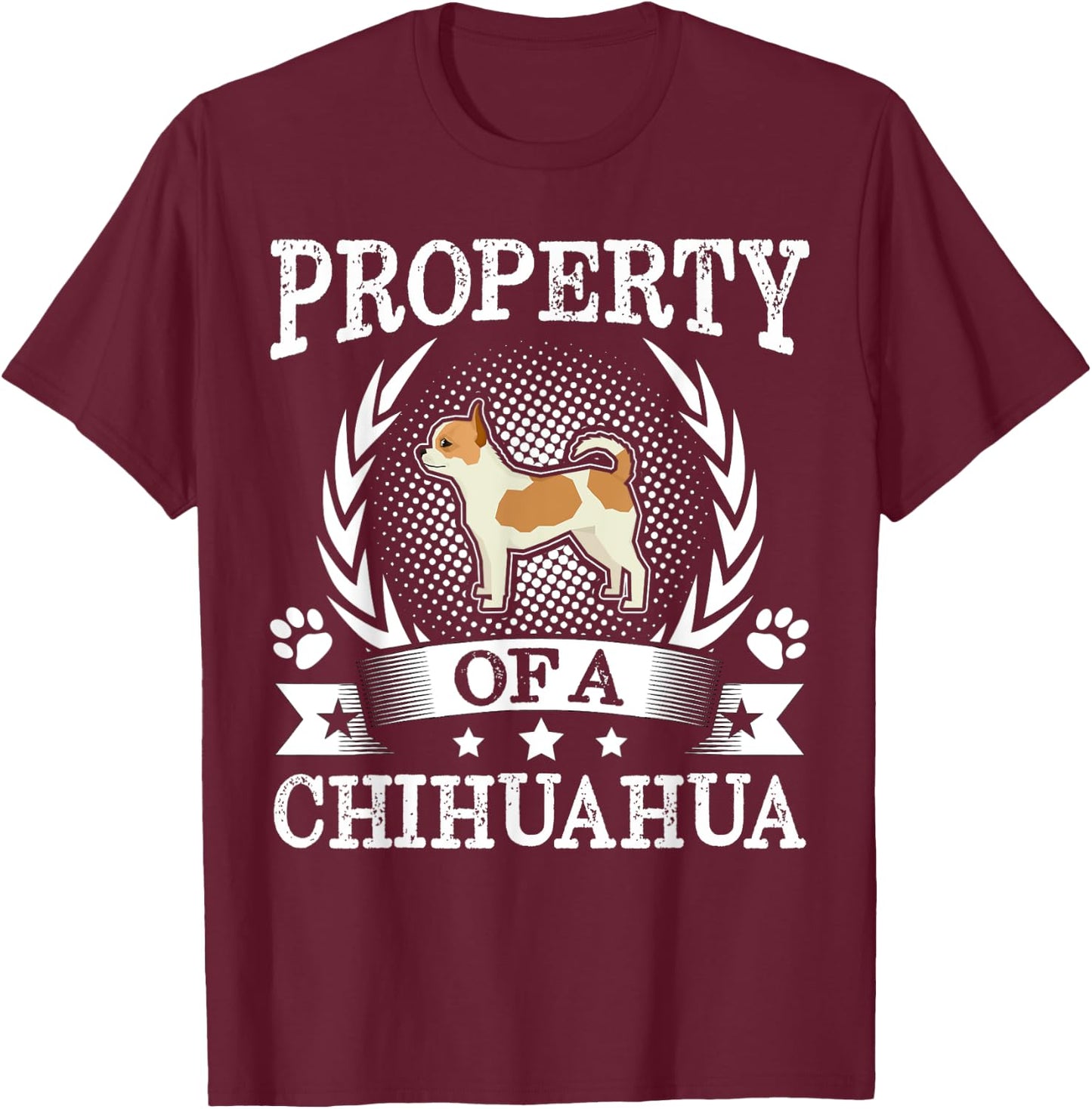 Property Of A Chihuahua Shirt Cute Dog Lover Gift T-Shirt - T-Shirt | Maroon