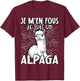 Je M'en Fous Je Suis Un Alpaca - Cute Alpaca , Black, S T-Shirt - T-Shirt | Maroon