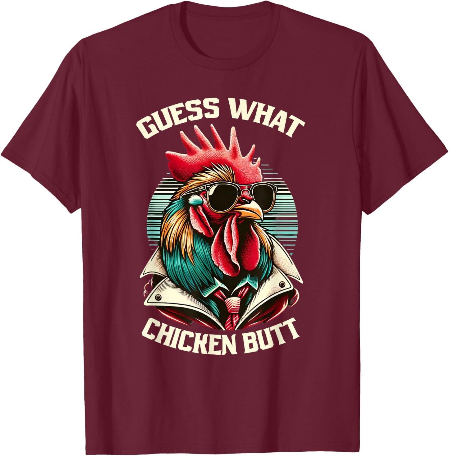 Guess What Chicken Butt - Funny Chicken T-Shirt - T-Shirt | Maroon