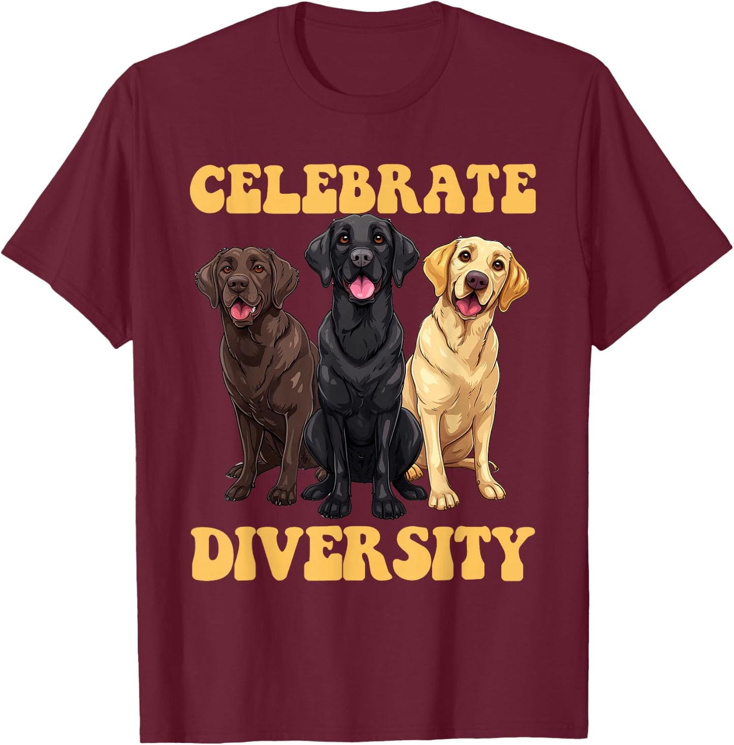 Labrador Dogs CELEBRATE DIVERSITY Retriever Owners T-Shirt - T-Shirt | Maroon