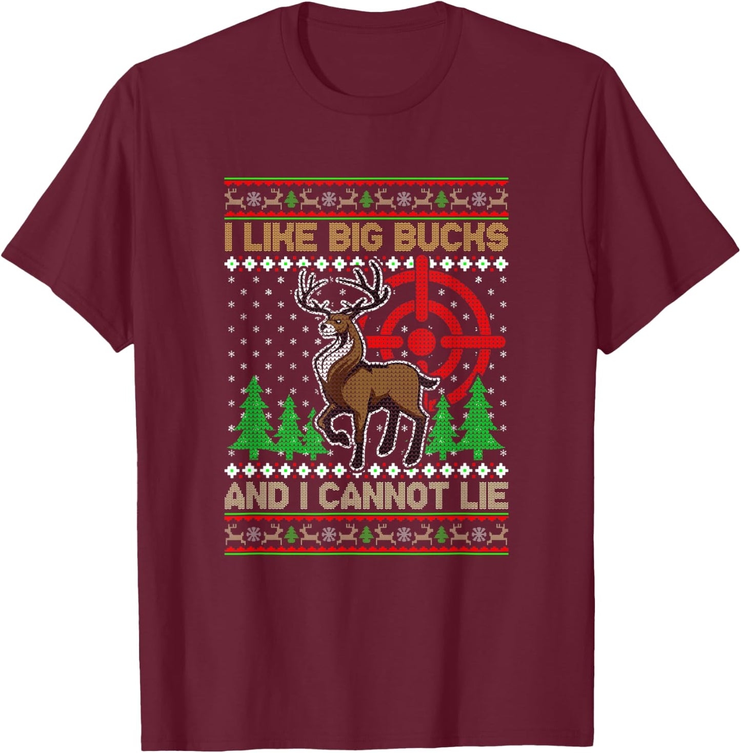 I Like Big Bucks and I Cannot Lie Hunting Christmas T-Shirt - T-Shirt | Maroon