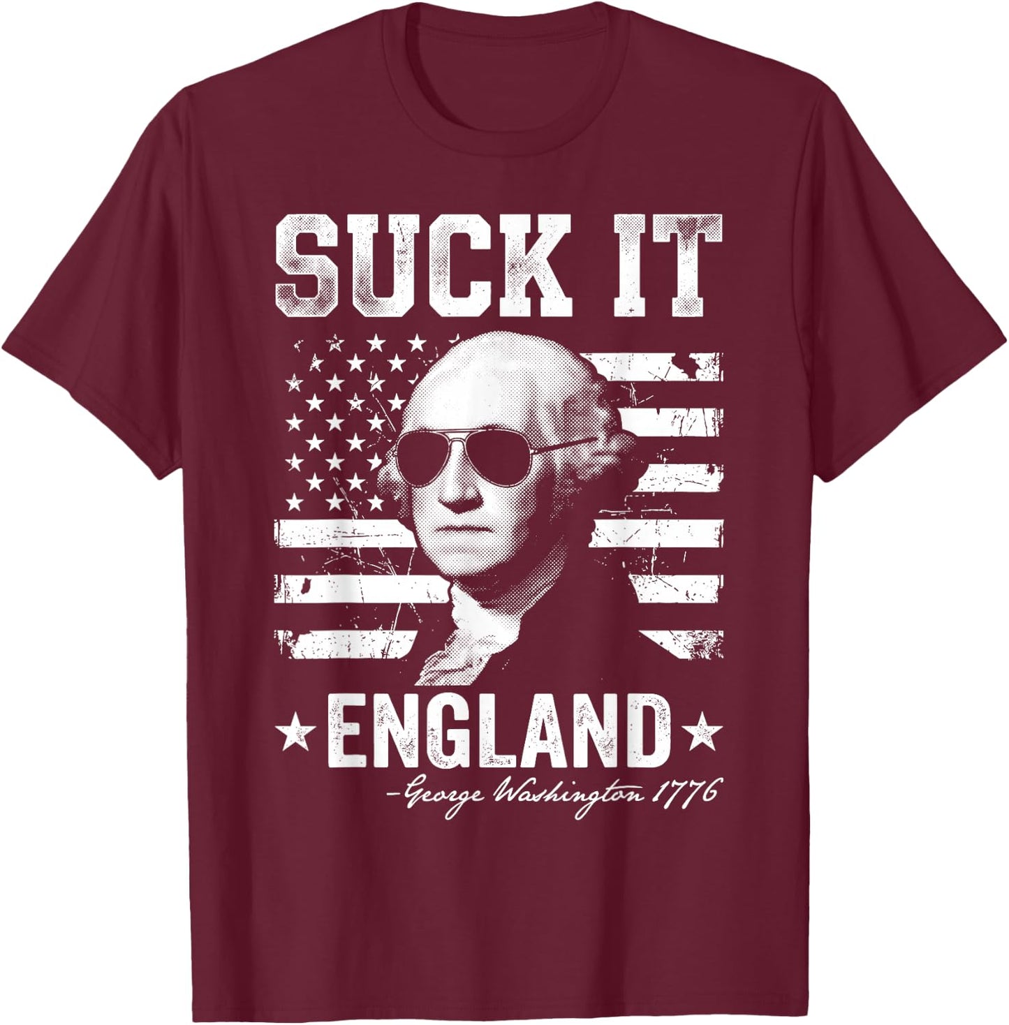 Suck-It England Funny 4th of July George Washington 1776 T-Shirt - T-Shirt | Maroon